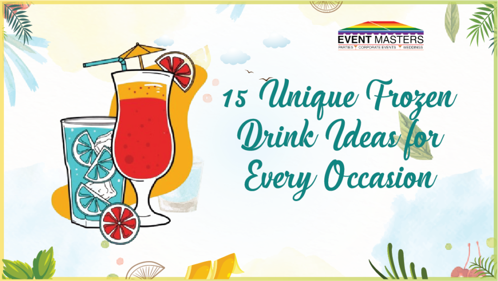 15 Unique Frozen Drink Recipe Ideas for Every Occasion | Event Masters