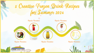 5 Creative Frozen Drink Recipes for Summer 2024 | Event Masters