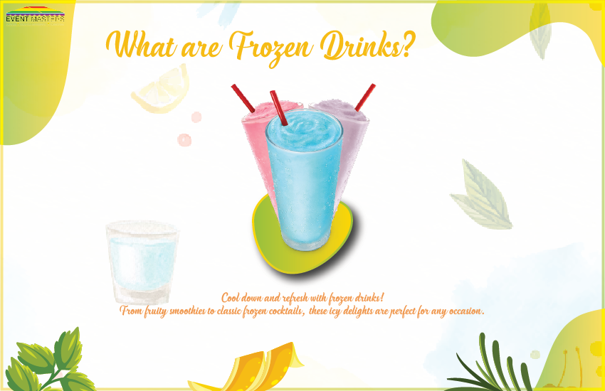 What are Frozen Drinks? | Event Masters