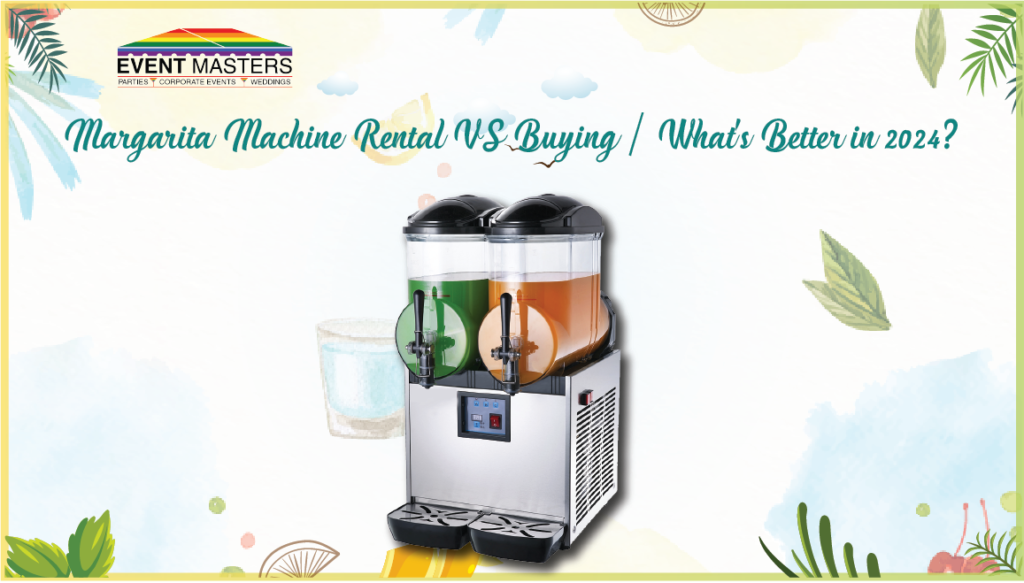 Margarita Machine Rental VS Buying | What's Better in 2024? | Event Masters FL