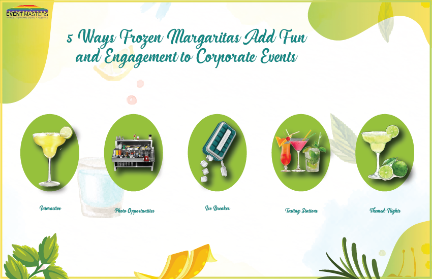 5 Ways Frozen Margaritas Add Fun and Engagement to Corporate Events | Event Masters FL