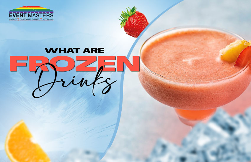 What Are Frozen Drinks? | Event Masters