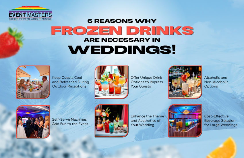 6 Reasons Why Frozen Drinks Are Necessary in Weddings! | Event Masters