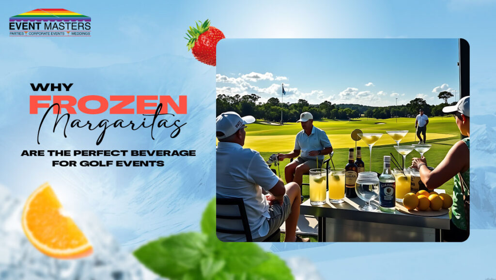 Why Frozen Margaritas Are the Perfect Beverage for Golf Events