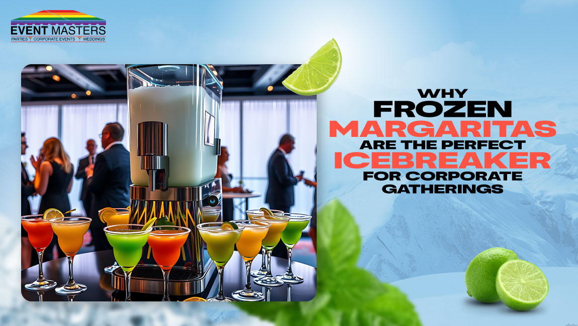 Why Frozen Margaritas Are the Perfect Icebreaker for Corporate Gatherings?