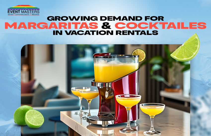 Growing Demand for Margaritas & Cocktails in Vacation Rentals