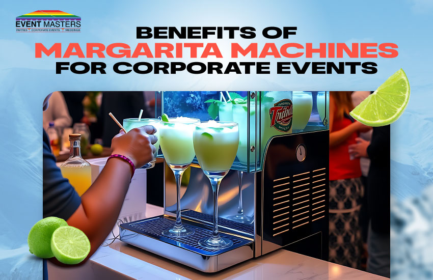 Benefits of Margarita Machines for Corporate Events