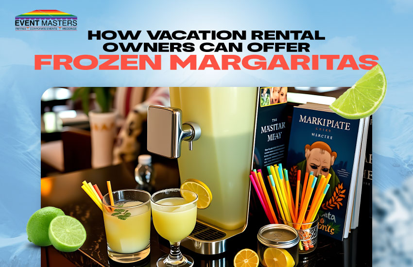 How Vacation Rental Owners Can Offer Frozen Margaritas