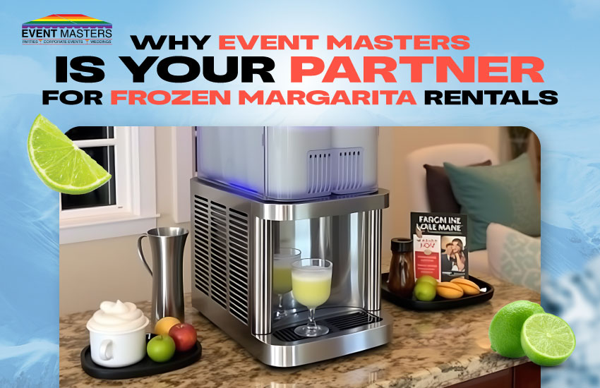 Why Event Masters Is Your Partner for Frozen Margarita Rentals