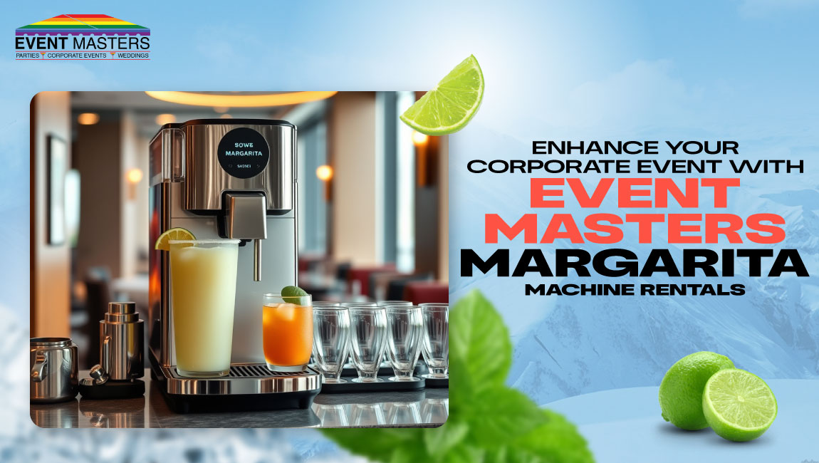 Enhance Your Corporate Event with Event Masters Margarita Machine Rental Services