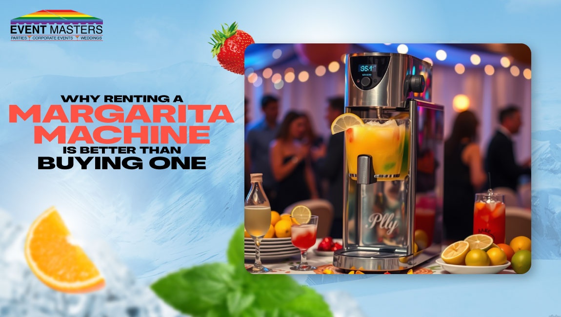 Why Renting a Margarita Machine is Better Than Buying One