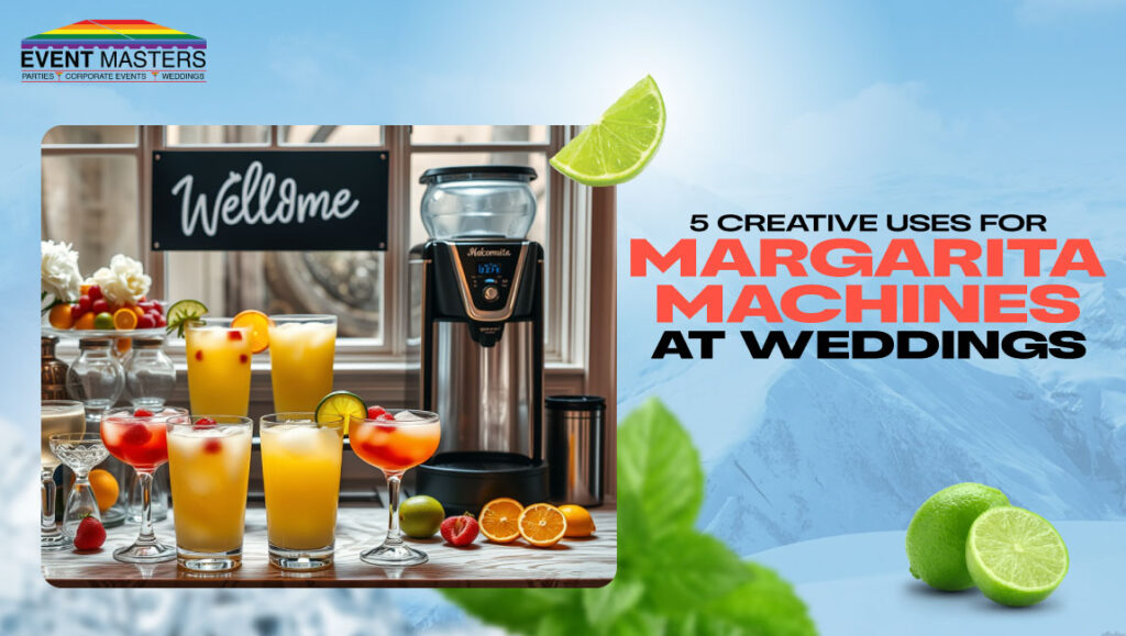 5 Creative Uses for Margarita Machines at Weddings
