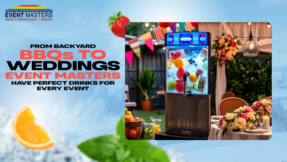 From Backyard BBQs to Weddings | Event Masters Have Perfect Drinks for Every Event