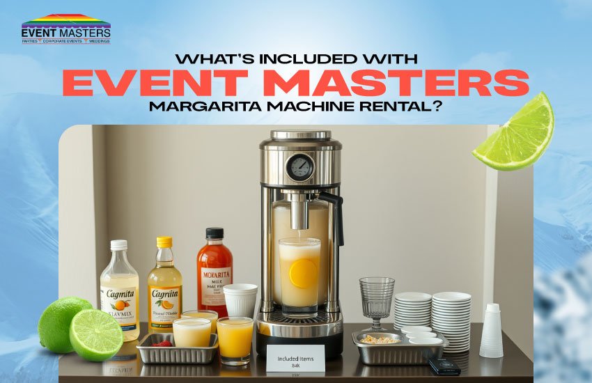 What’s Included with Event Masters Margarita Machine Rental?