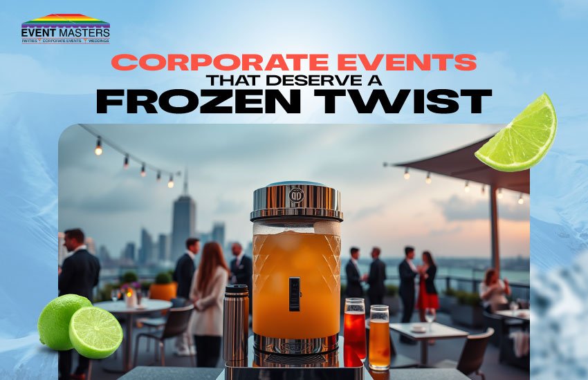 Corporate Events That Deserve a Frozen Twist