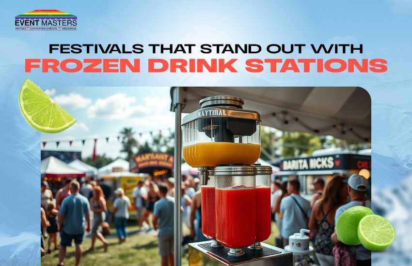 Festivals That Stand Out with Frozen Drink Stations