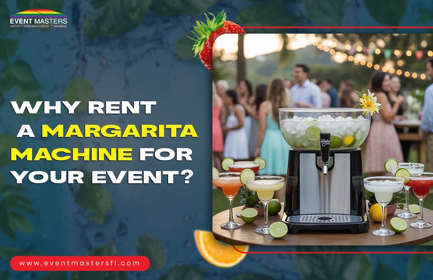 Why Rent a Margarita Machine for Your Event?
