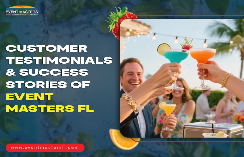 Customer Testimonials & Success Stories of Event Masters FL